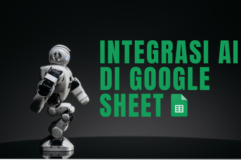 Integrasi AI di Google Sheet